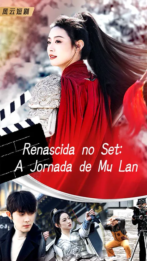 Renascida no Set: A Jornada de Mu Lan capa — assistir aos 67 episódios grátis em HD