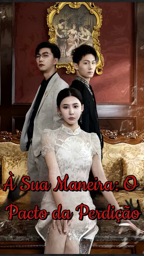 À Sua Maneira: O Pacto da Perdição capa — assistir aos 79 episódios grátis em HD