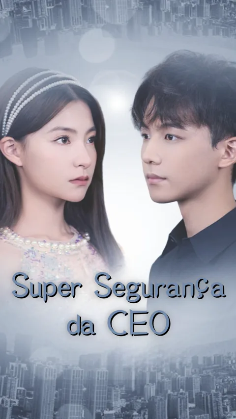 Super Segurança da CEO capa — assistir aos 100 episódios grátis em HD