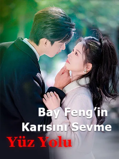 Bay Feng’in Karısını Sevme Yüz Yolu dizisi kapak görseli — 18 bölüm full HD Türkçe izle
