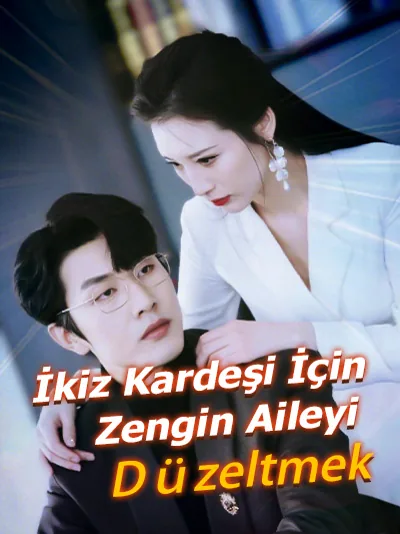 İkiz Kardeşi İçin Zengin Aileyi Düzeltmek dizisi kapak görseli — 18 bölüm full HD Türkçe izle