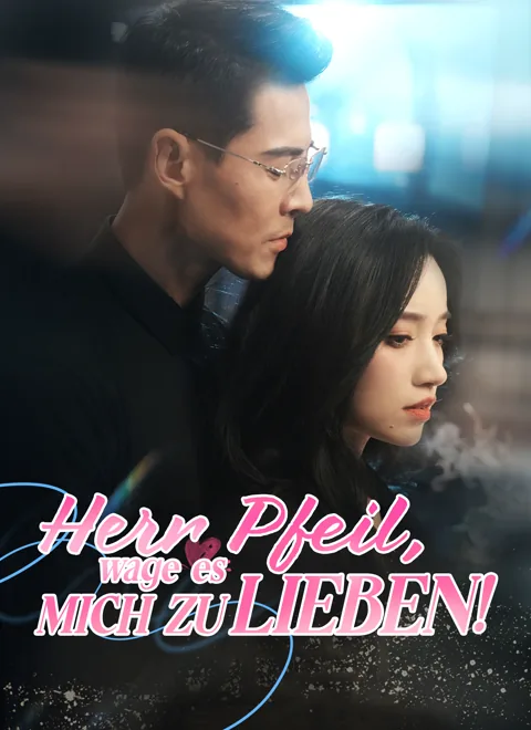 Herr Pfeil, wage es, mich zu lieben! Cover — alle 99 Folgen kostenlos in HD ansehen