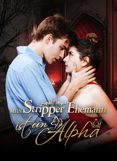Mein Stripper-Ehemann ist ein Alpha Cover — alle 72 Folgen kostenlos in HD ansehen