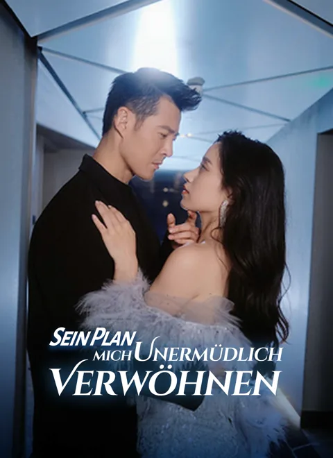 Sein Plan: Mich unermüdlich verwöhnen Cover — alle 107 Folgen kostenlos in HD ansehen