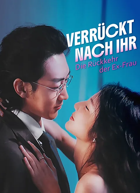 [Synchron]Verrückt nach ihr: Die Rückkehr der Ex-Frau