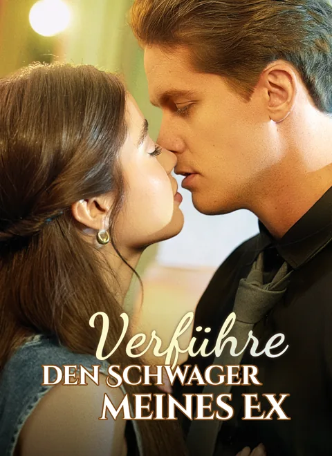 Verführe den Schwager meines Ex Cover — alle 56 Folgen kostenlos in HD ansehen