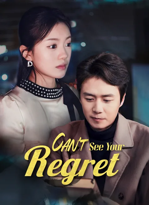Can't See Your Regret cover image — watch all 37 episodes free in HD