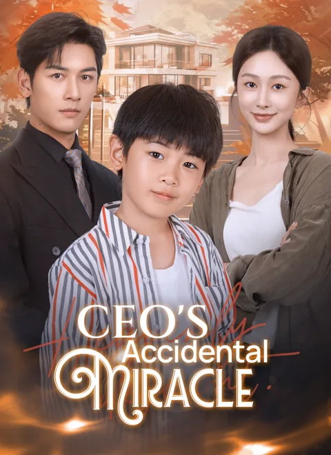 CEO's Accidental Miracle cover image — watch all 70 episodes free in HD