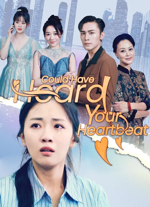 Could Have Heard Your Heartbeat cover image — watch all 69 episodes free in HD