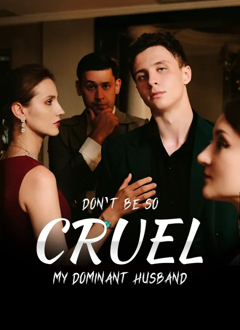 Don't Be So Cruel, My Dominant Husband