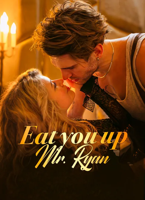 Eat You Up Mr. Ryan