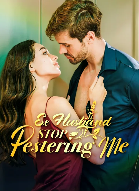 Ex-Husband, Stop Pestering Me cover image — watch all 70 episodes free in HD