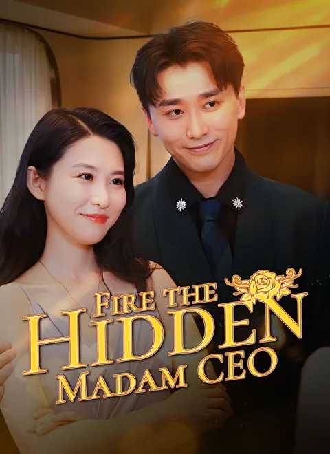 Fire the Hidden Madam CEO cover image — watch all 47 episodes free in HD