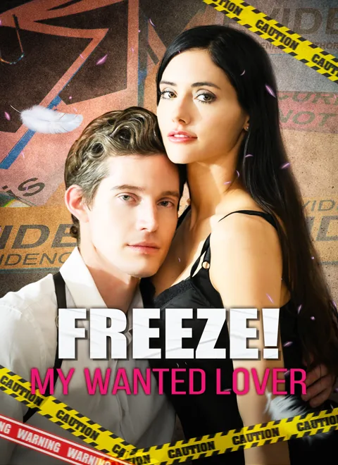 Freeze! My Wanted Lover cover image — watch all 60 episodes free in HD