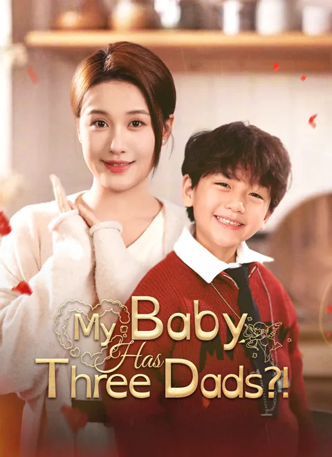 My Baby Has Three Dads?! cover image — watch all 52 episodes free in HD