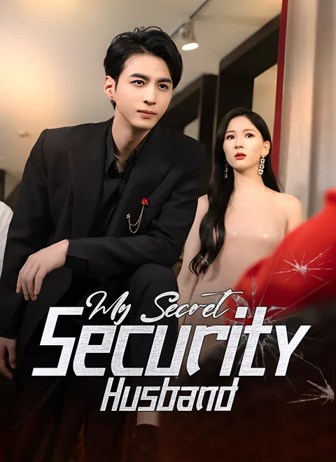 My Secret Security Husband cover image — watch all 101 episodes free in HD