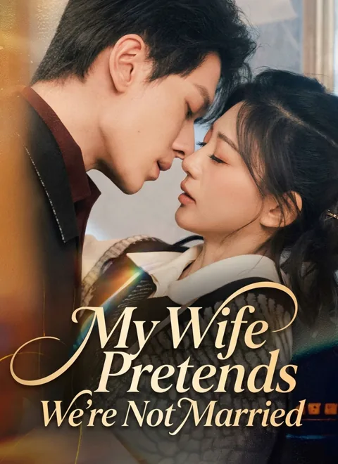 My Wife Pretends We’re Not Married cover image — watch all 80 episodes free in HD