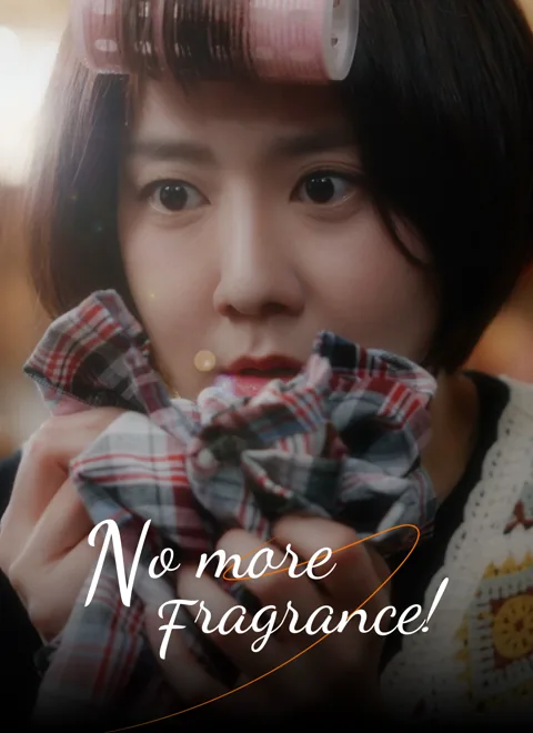 No more Fragrance! cover image — watch all 50 episodes free in HD