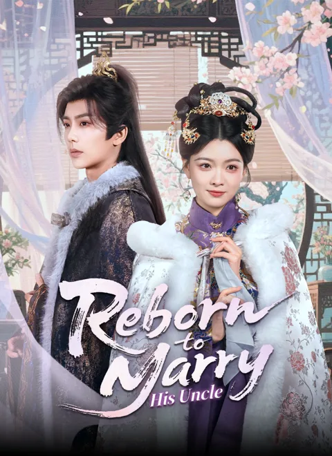Reborn to Marry His Uncle cover image — watch all 72 episodes free in HD