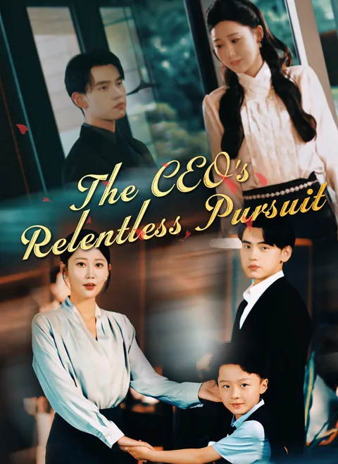 The CEO's Relentless Pursuit cover image — watch all 65 episodes free in HD