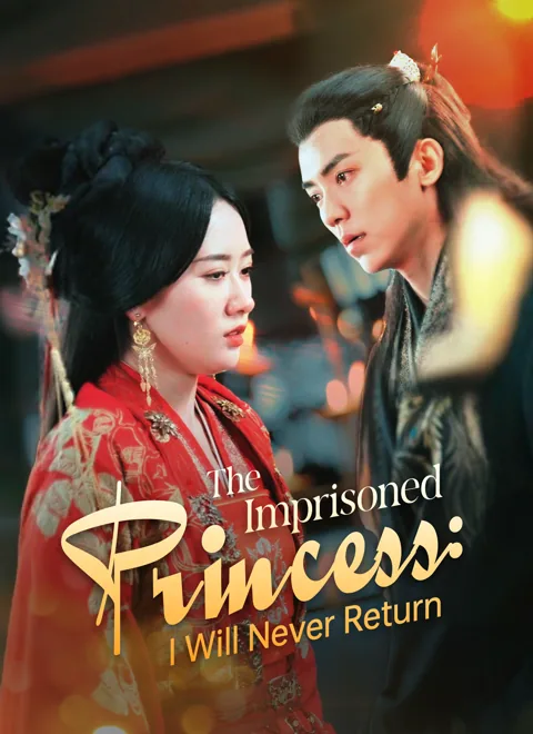 The Imprisoned Princess: I Will Never Return cover image — watch all 83 episodes free in HD