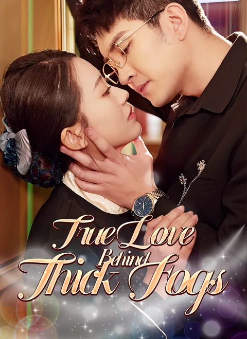 True Love Behind Thick Fogs