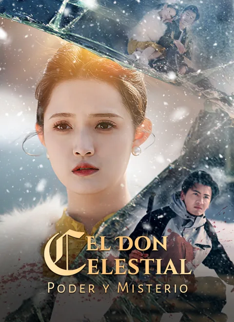 El Don Celestial: Poder y Misterio portada — ver los 100 episodios gratis en HD