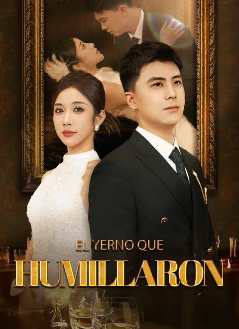 El yerno que humillaron portada — ver los 61 episodios gratis en HD