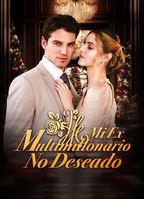 Mi Ex Multimillonario No Deseado portada — ver los 69 episodios gratis en HD