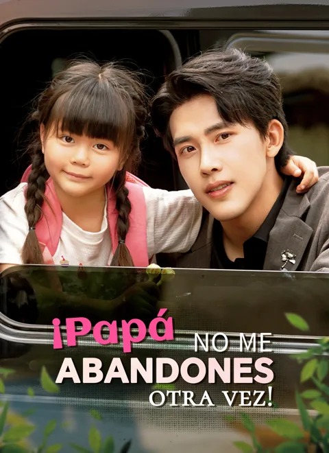 ¡Papá, no me abandones otra vez! portada — ver los 39 episodios gratis en HD