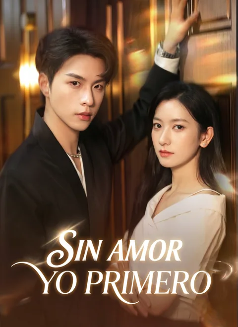 Sin Amor, Yo Primero portada — ver los 76 episodios gratis en HD