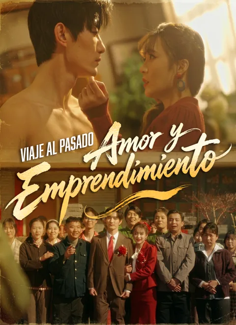 Viaje al Pasado: Amor y Emprendimiento portada — ver los 80 episodios gratis en HD