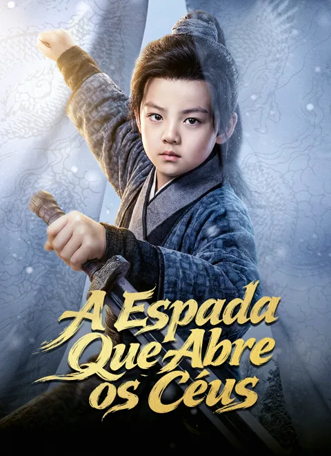 A Espada Que Abre os Céus capa — assistir aos 67 episódios grátis em HD