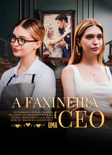 A Faxineira é uma CEO capa — assistir aos 100 episódios grátis em HD