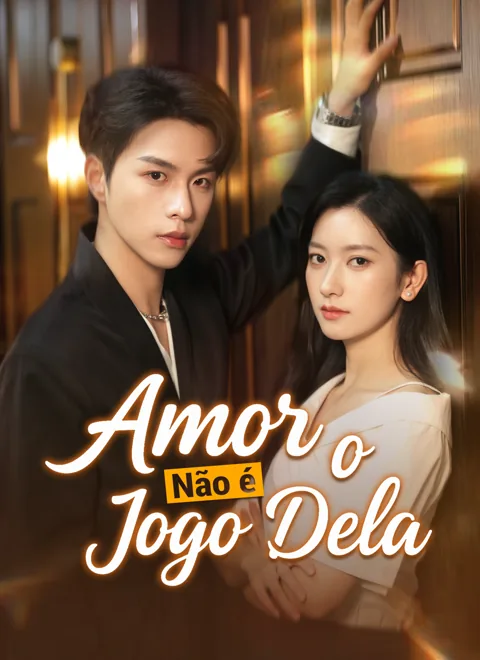 Amor Não é o Jogo Dela capa — assistir aos 76 episódios grátis em HD