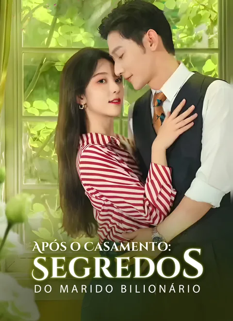 Após o Casamento: Segredos do Marido Bilionário capa — assistir aos 103 episódios grátis em HD