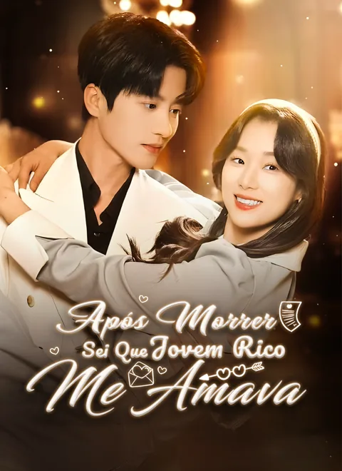 Após Morrer, Sei Que Jovem Rico Me Amava capa — assistir aos 88 episódios grátis em HD