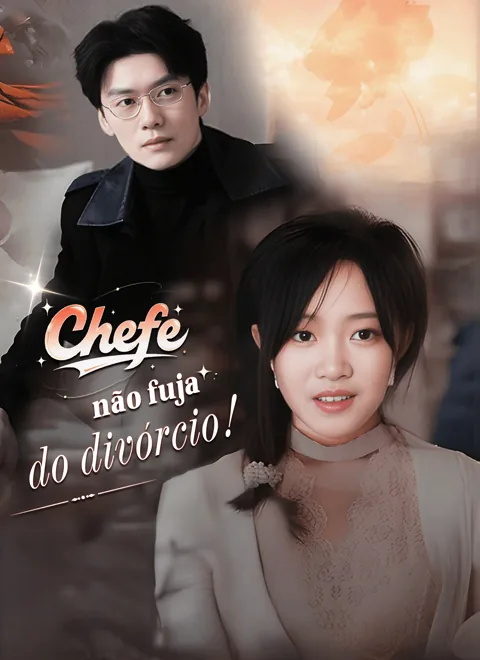 Chefe, não fuja do divórcio! capa — assistir aos 90 episódios grátis em HD