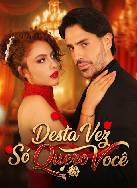 Desta Vez, Só Quero Você capa — assistir aos 70 episódios grátis em HD