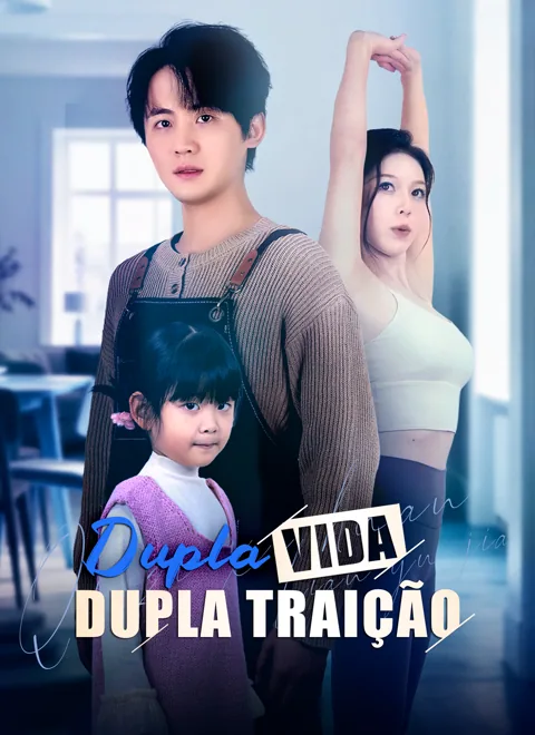 Dupla Vida, Dupla Traição capa — assistir aos 68 episódios grátis em HD
