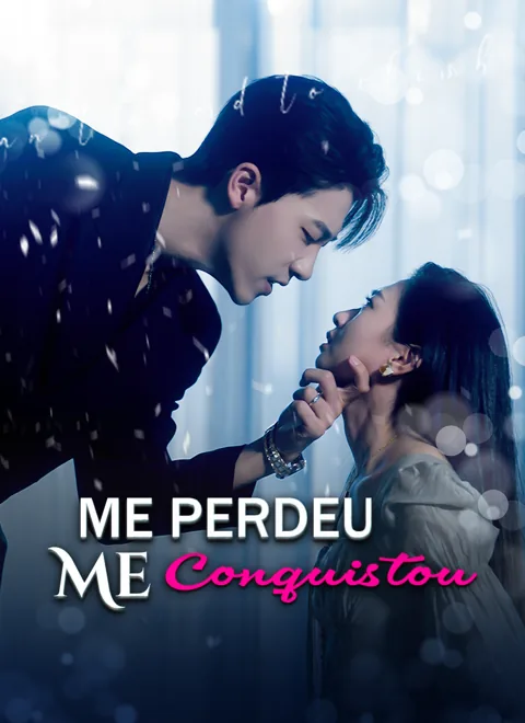 Me Perdeu, Me Conquistou capa — assistir aos 81 episódios grátis em HD