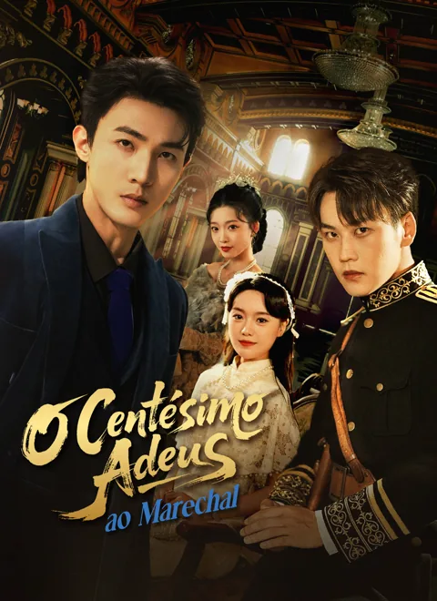 O Centésimo Adeus ao Marechal capa — assistir aos 60 episódios grátis em HD