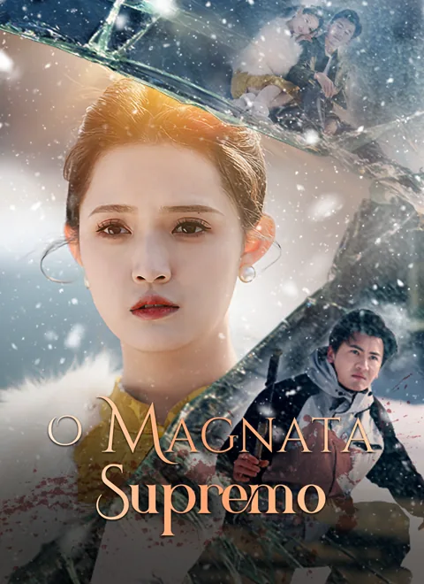 O Magnata Supremo capa — assistir aos 100 episódios grátis em HD