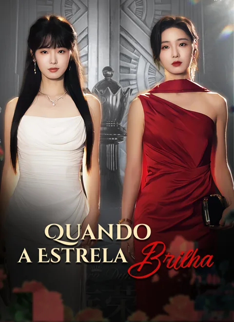 Quando a Estrela Brilha capa — assistir aos 74 episódios grátis em HD