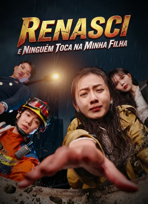 Renasci e Ninguém Toca na Minha Filha capa — assistir aos 30 episódios grátis em HD
