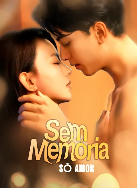 Sem Memória, Só Amor capa — assistir aos 57 episódios grátis em HD