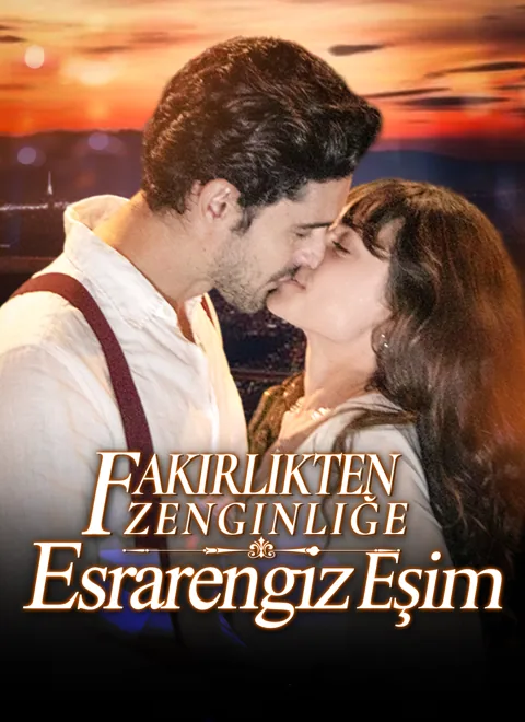 Fakirlikten Zenginliğe:Esrarengiz Eşim dizisi kapak görseli — 60 bölüm full HD Türkçe izle