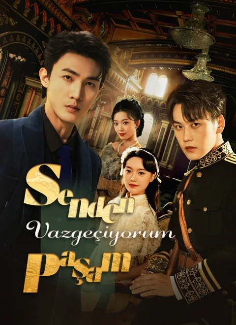 Senden Vazgeçiyorum Paşam dizisi kapak görseli — 60 bölüm full HD Türkçe izle