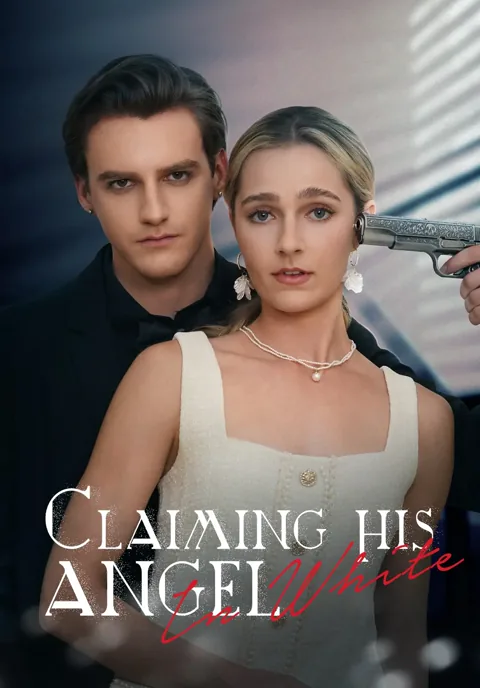 Claiming His Angel in White cover image — watch all 62 episodes free in HD