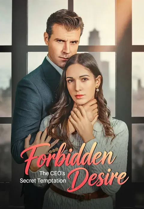Forbidden Desire：The CEO’s Secret Temptation